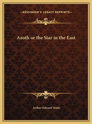 Azoth or the Star in the East 1169746500 Book Cover