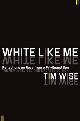 White Like Me: Reflections on Race from a Privi... 1593764251 Book Cover