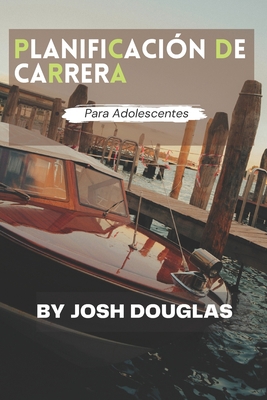 Planificación de carrera para adolescentes [Spanish] B0BZFGHRQZ Book Cover