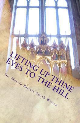 Lifting Up Thine Eyes To the Hill 1494838486 Book Cover