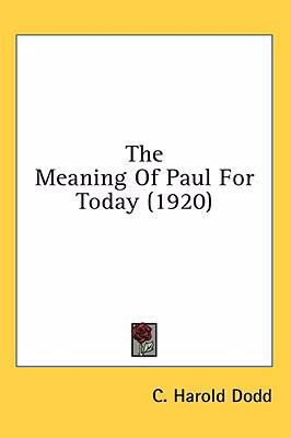 The Meaning Of Paul For Today (1920) 1436507243 Book Cover