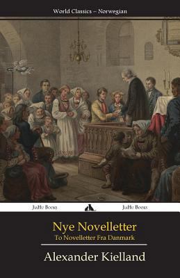 Nye Novelletter: To Novelletter Fra Danmark [Norwegian] 1784351881 Book Cover