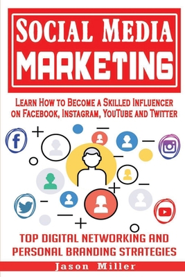 Social Media Marketing: Learn How to Become a S... 1990059783 Book Cover