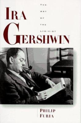 Ira Gershwin: The Art of the Lyricist 0195082990 Book Cover