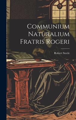 Communium Naturalium Fratris Rogeri [Latin] 1019848359 Book Cover