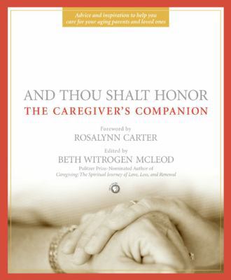 And Thou Shalt Honor: The Caregiver's Companion 1579547745 Book Cover