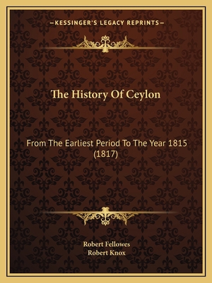 The History Of Ceylon: From The Earliest Period... 1166215369 Book Cover