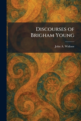 Discourses of Brigham Young 1025614682 Book Cover