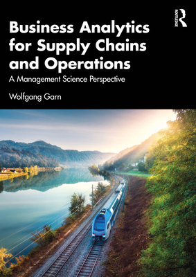 Business Analytics for Supply Chains and Operat... 1032829958 Book Cover