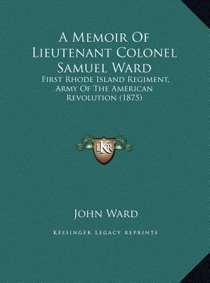 A Memoir Of Lieutenant Colonel Samuel Ward: Fir... 1169421539 Book Cover