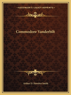 Commodore Vanderbilt 1162608056 Book Cover