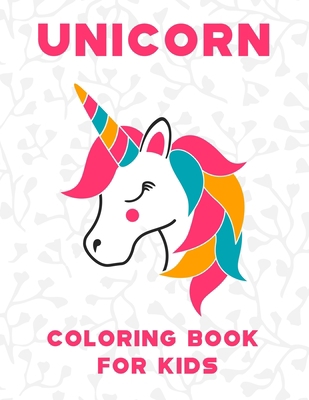 Unicorn Coloring Book for Kids: Unicorn Colorin... B08B3629ZX Book Cover