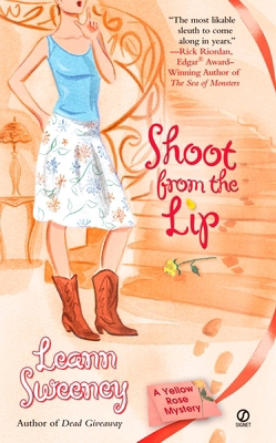 Shoot from the Lip: A Yellow Rose Mystery 045122017X Book Cover