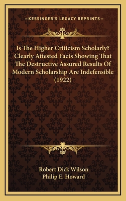 Is The Higher Criticism Scholarly? Clearly Atte... 1168795060 Book Cover