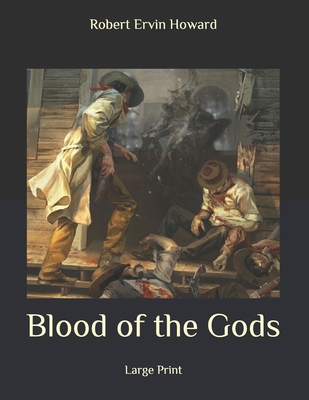 Blood of the Gods: Large Print B08B7PNXW4 Book Cover