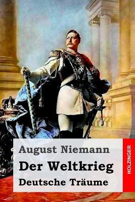 Der Weltkrieg: Deutsche Träume [German] 1545296588 Book Cover