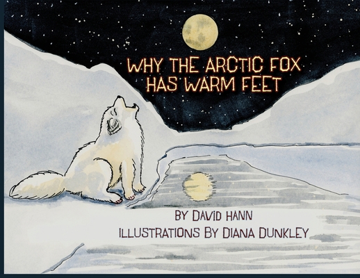 Why The Arctic Fox Has Warm Feet [Large Print] 1941237444 Book Cover