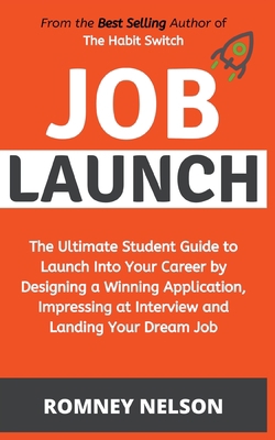 Job Launch - The ultimate student guide to laun... 1393501133 Book Cover