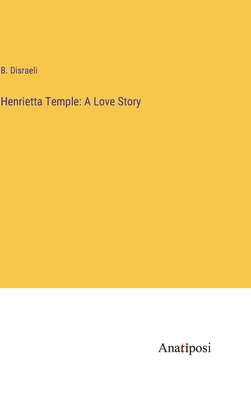 Henrietta Temple: A Love Story 3382107090 Book Cover