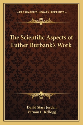 The Scientific Aspects of Luther Burbank's Work 1163590002 Book Cover