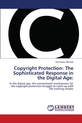 Copyright Protection: The Sophisticated Respons... 6202512067 Book Cover