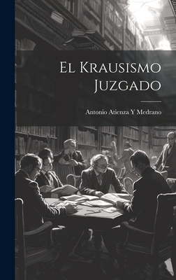El Krausismo Juzgado [Spanish] 1021121312 Book Cover