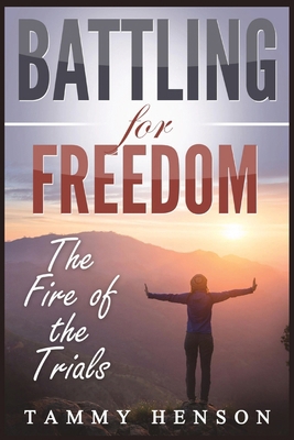 Battling for Freedom: The Fire of the Trials B0D3PSGRJC Book Cover