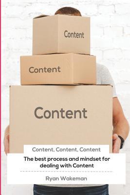 Content, Content, Content: The best process and... 1091310483 Book Cover