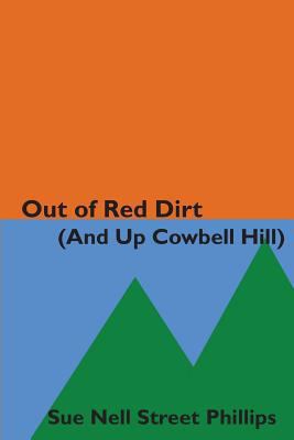 Out of Red Dirt (And Up Cowbell Hill): a collec... 1492222291 Book Cover