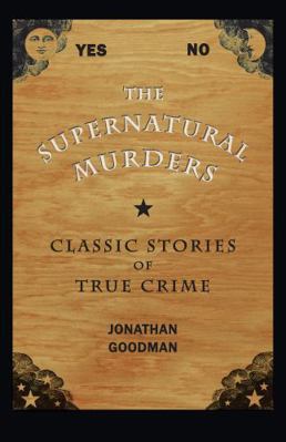 The Supernatural Murders: Classic Stories of Tr... 1606350838 Book Cover