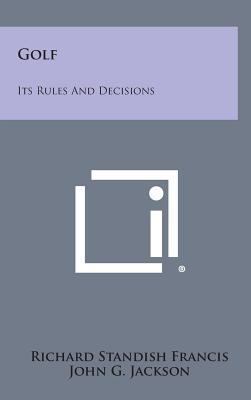 Golf: Its Rules and Decisions 1258868067 Book Cover