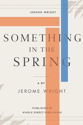 Something in the Spring B0DLBF894Z Book Cover