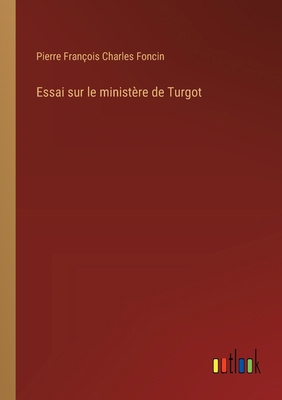 Essai sur le ministère de Turgot [French] 3385027926 Book Cover