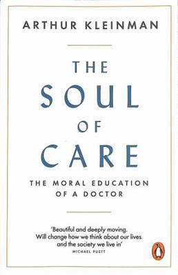 The Soul of Care: The Moral Education of a Doctor 0141992417 Book Cover