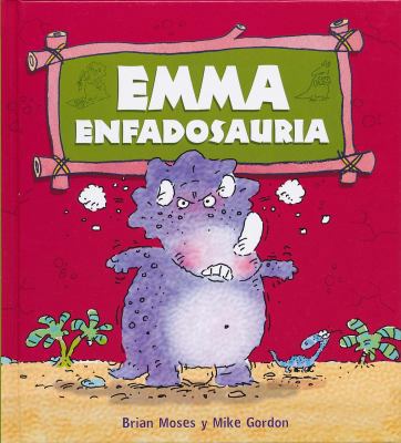 Emma Enfadosauria [Spanish] 8467840196 Book Cover