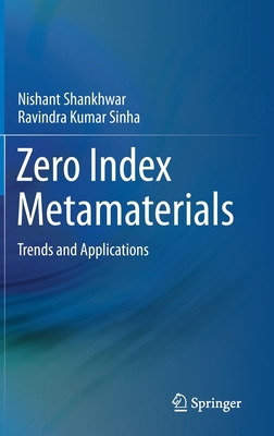 Zero Index Metamaterials: Trends and Applications 9811601887 Book Cover