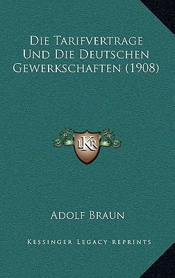 Die Tarifvertrage Und Die Deutschen Gewerkschaf... [German] 1168169380 Book Cover