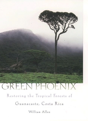 Green Phoenix: Restoring the Tropical Forests o... 0195108930 Book Cover