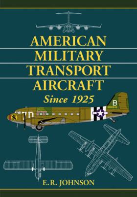 American Military Transport Aircraft Since 1925 0786462698 Book Cover