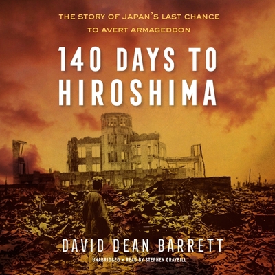 140 Days to Hiroshima: The Story of Japan's Las... 1094176427 Book Cover