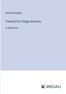 Twenty-Five Village Sermons: in large print 3387313063 Book Cover