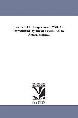 Lectures On Temperance... With An introduction ... 1425540023 Book Cover
