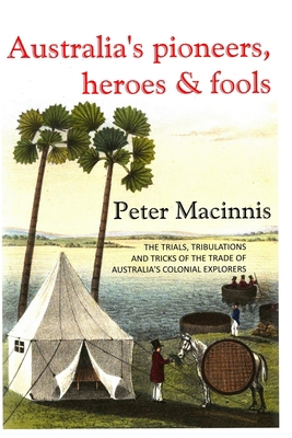 Australia's Pioneers, Heroes & Fools B09NRD22N1 Book Cover