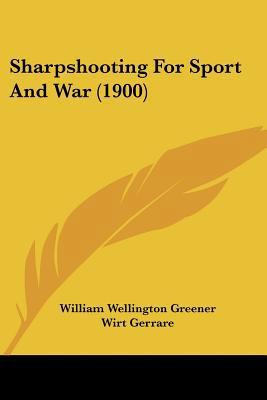 Sharpshooting For Sport And War (1900) 1437069835 Book Cover