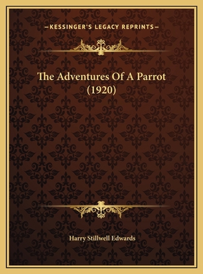 The Adventures Of A Parrot (1920) 1169595197 Book Cover