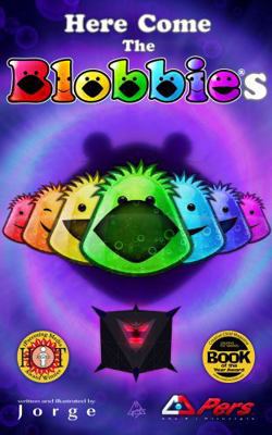 Here Come The Blobbies: An Intergalactic Space ... 1932179097 Book Cover