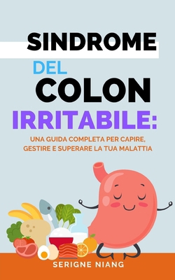Sindrome del Colon Irritabile: Una Guida Comple... [Italian] B0C87KN2KY Book Cover