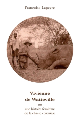 Vivienne De Watteville: ou une histoire feminin... [French] 1090217102 Book Cover