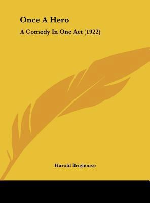Once a Hero: A Comedy in One Act (1922) 1161908390 Book Cover