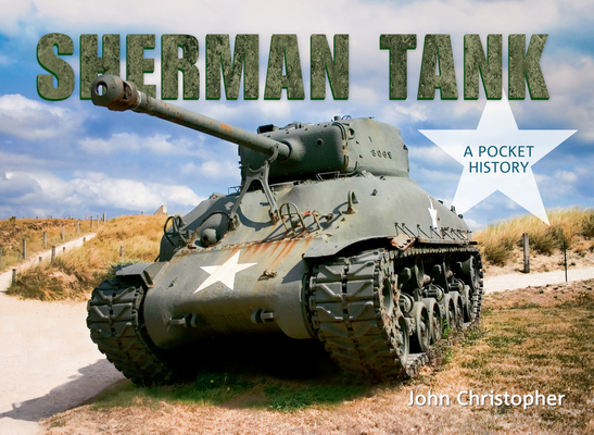 The Sherman Tank: A Pocket History 1445600277 Book Cover